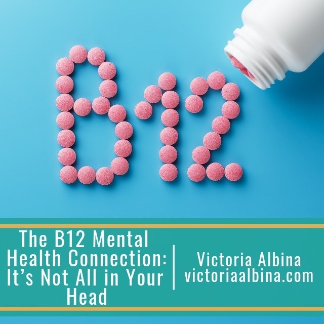 The B12 Mental Health Connection It's Not All in Your Head