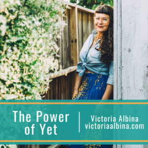 The Power of Yet