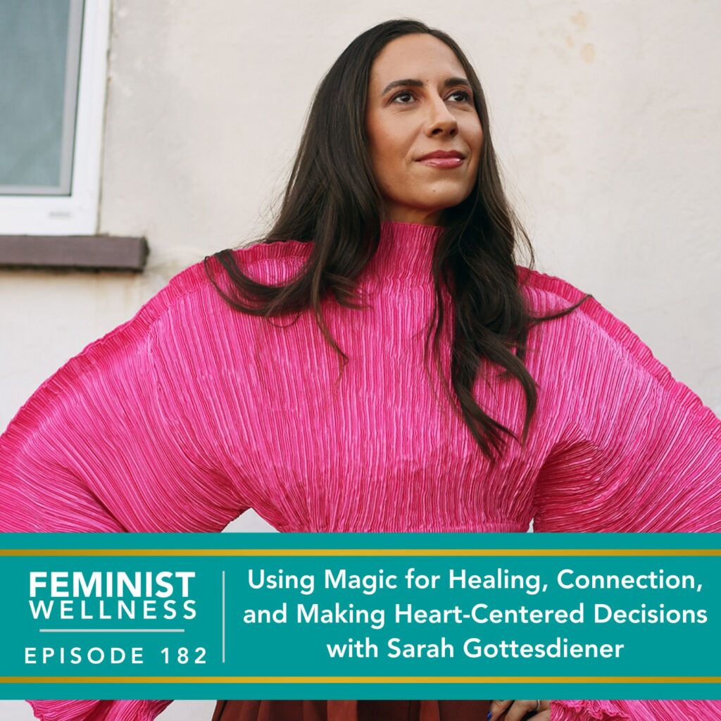 Feminist Wellness | Using Magic for Healing with Sarah Gottesdiener