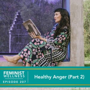 Feminist Wellness with Victoria Albina | Healthy Anger (Part 2)