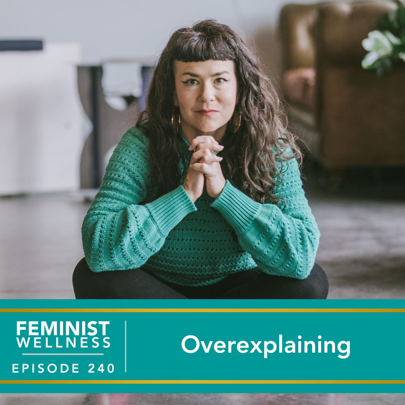 Feminist Wellness with Victoria Albina | Overexplaining