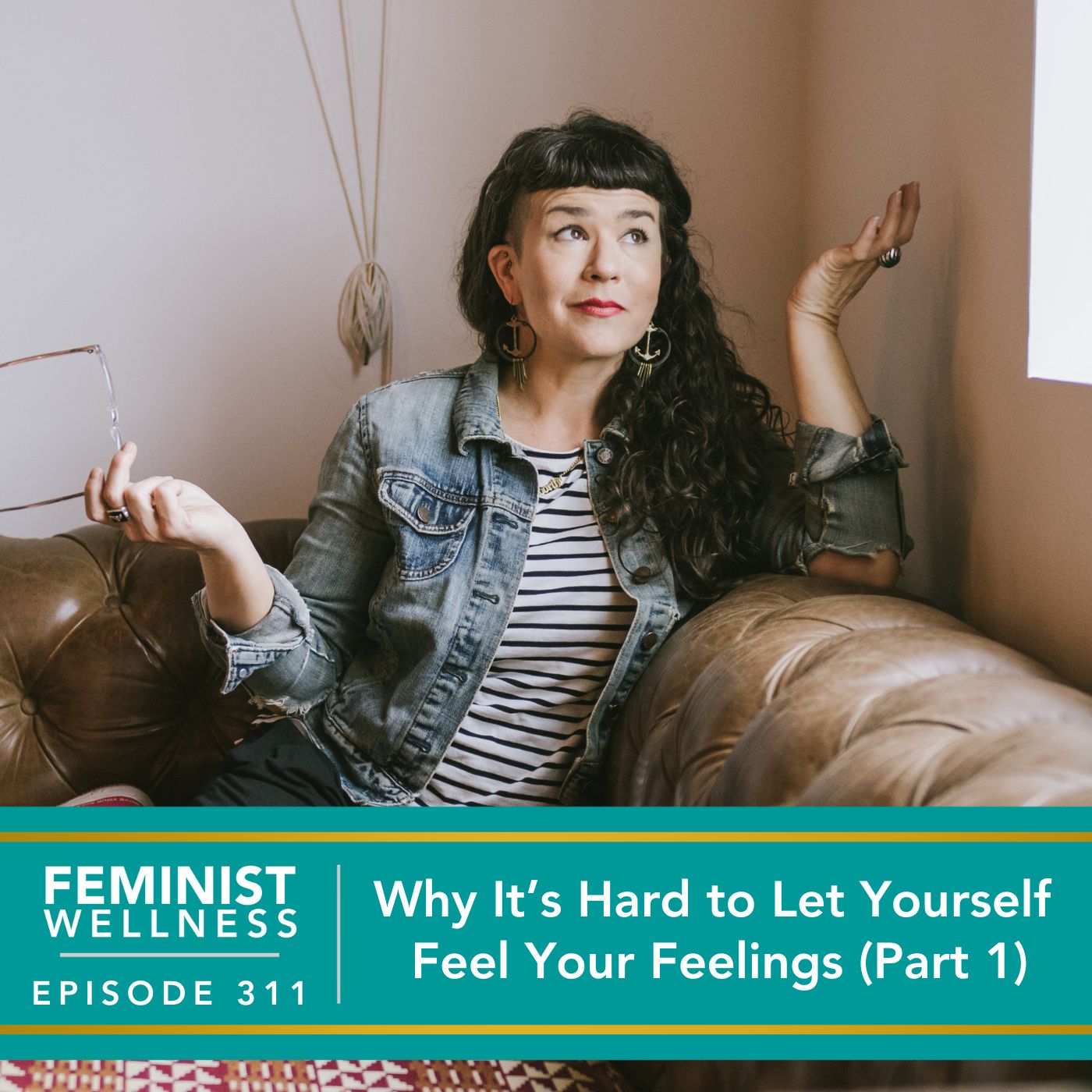 Feminist Wellness with Beatriz Victoria Albina | Why It’s Hard to Let Yourself Feel Your Feelings (Part 1)
