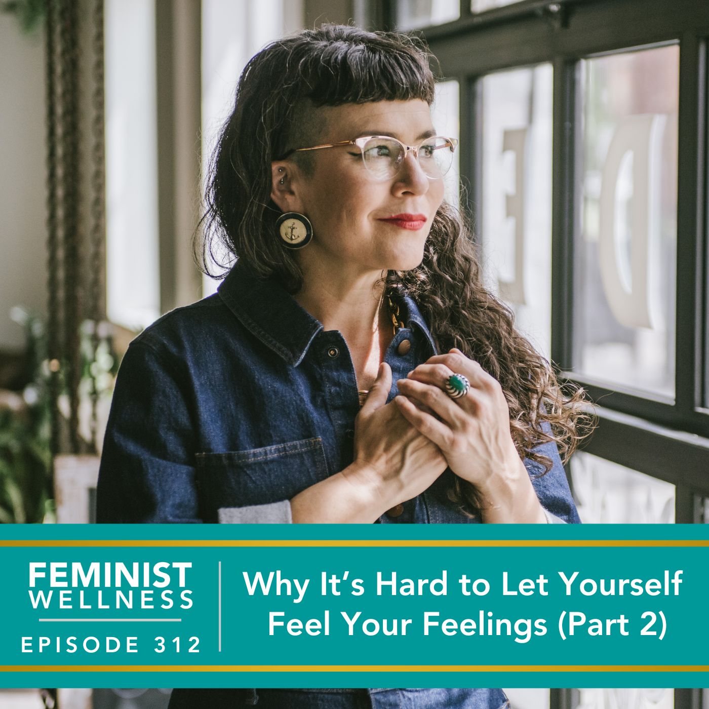 Feminist Wellness with Beatriz Victoria Albina | Why It’s Hard to Let Yourself Feel Your Feelings (Part 2)