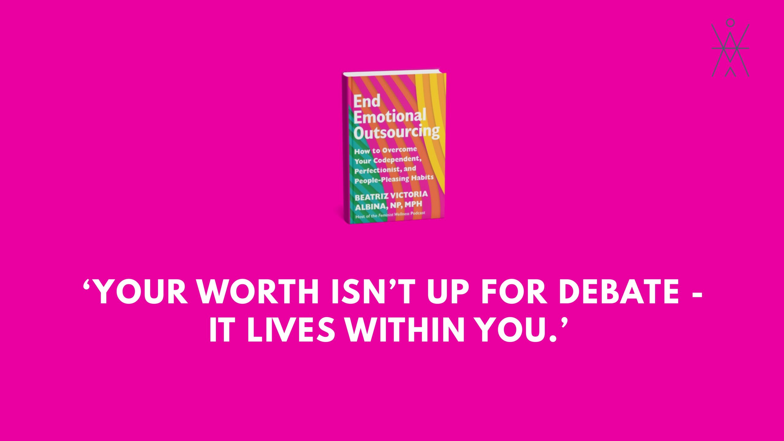 Inspirational quote from “End Emotional Outsourcing”: ‘Your worth isn’t up for debate - it lives within you.’
