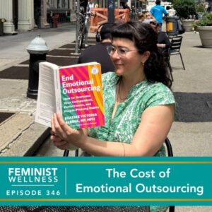 Feminist Wellness with Beatriz Victoria Albina | The Cost of Emotional Outsourcing