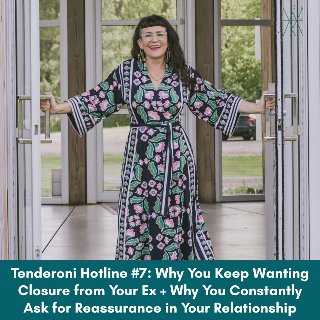 Why You Keep Wanting Closure from Your Ex + Why You Constantly Ask for Reassurance in Your Relationship