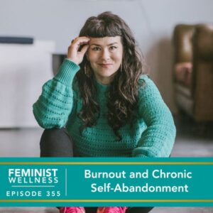Feminist Wellness with Beatriz Victoria Albina | Burnout and Chronic Self-Abandonment