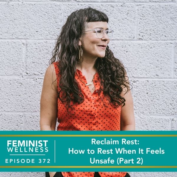 Feminist Wellness with Beatriz Victoria Albina | Reclaim Rest: How to Rest When It Feels Unsafe (Part 2)