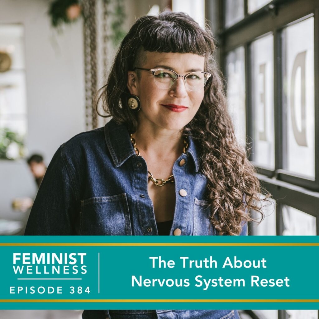 Feminist Wellness with Beatriz Victoria Albina | The Truth About Nervous System Reset