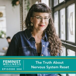 Feminist Wellness with Beatriz Victoria Albina | The Truth About Nervous System Reset