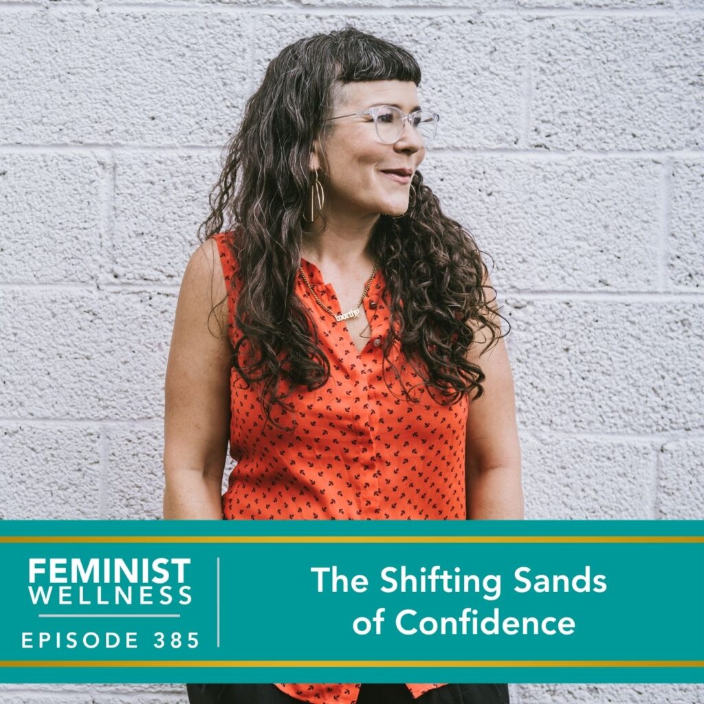 Feminist Wellness with Beatriz Victoria Albina | The Shifting Sands of Confidence